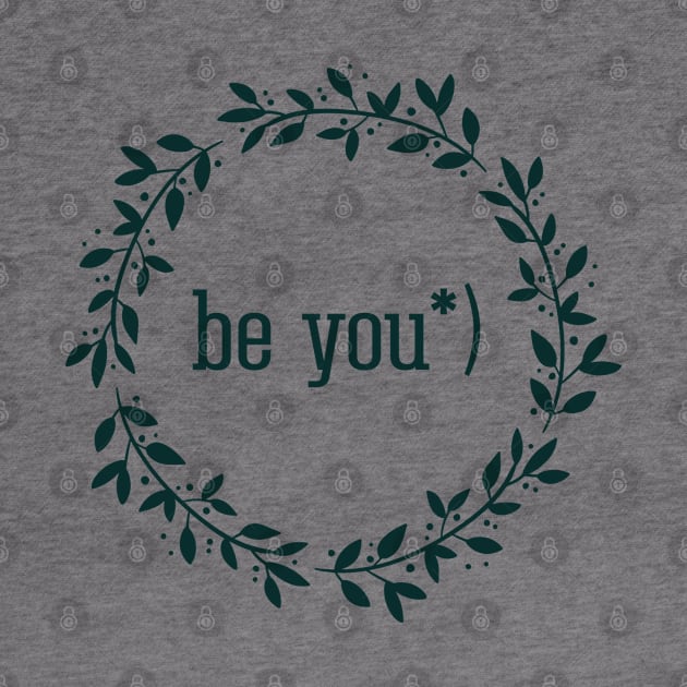 Be you, inspirational quote by Yurko_shop